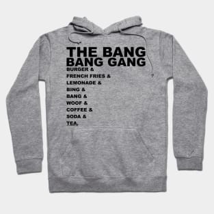 AND... THE BANG BANG GANG Hoodie